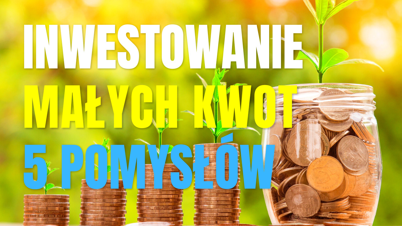 inwestowanie małych kwot